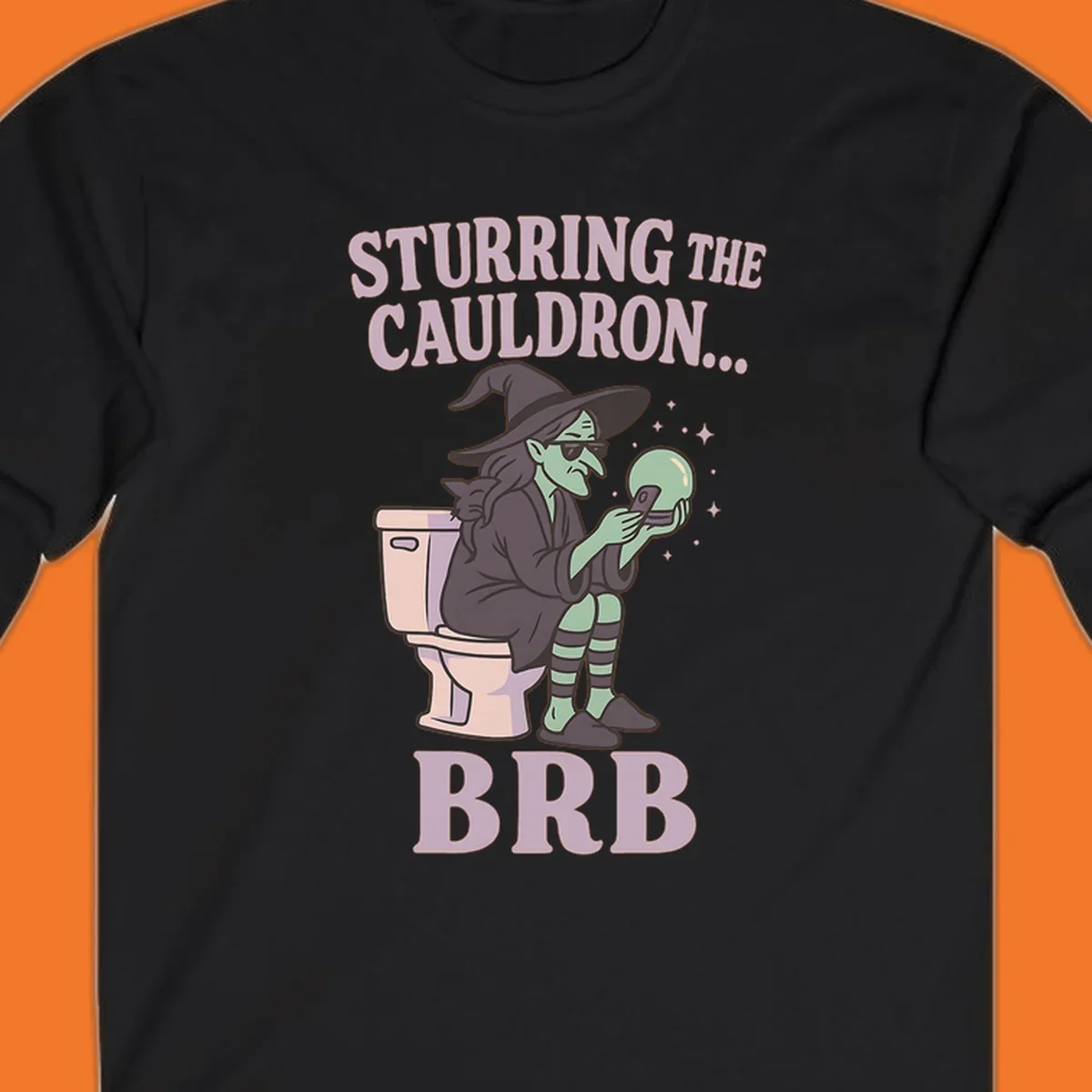 Funny witch on toilet looking at phone with crystal ball, text says Stirring the Cauldron... BRB