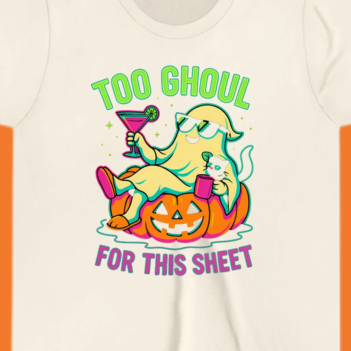 Ghost lounging on pumpkin with text 'Too Ghoul For This Sheet', Halloween design.