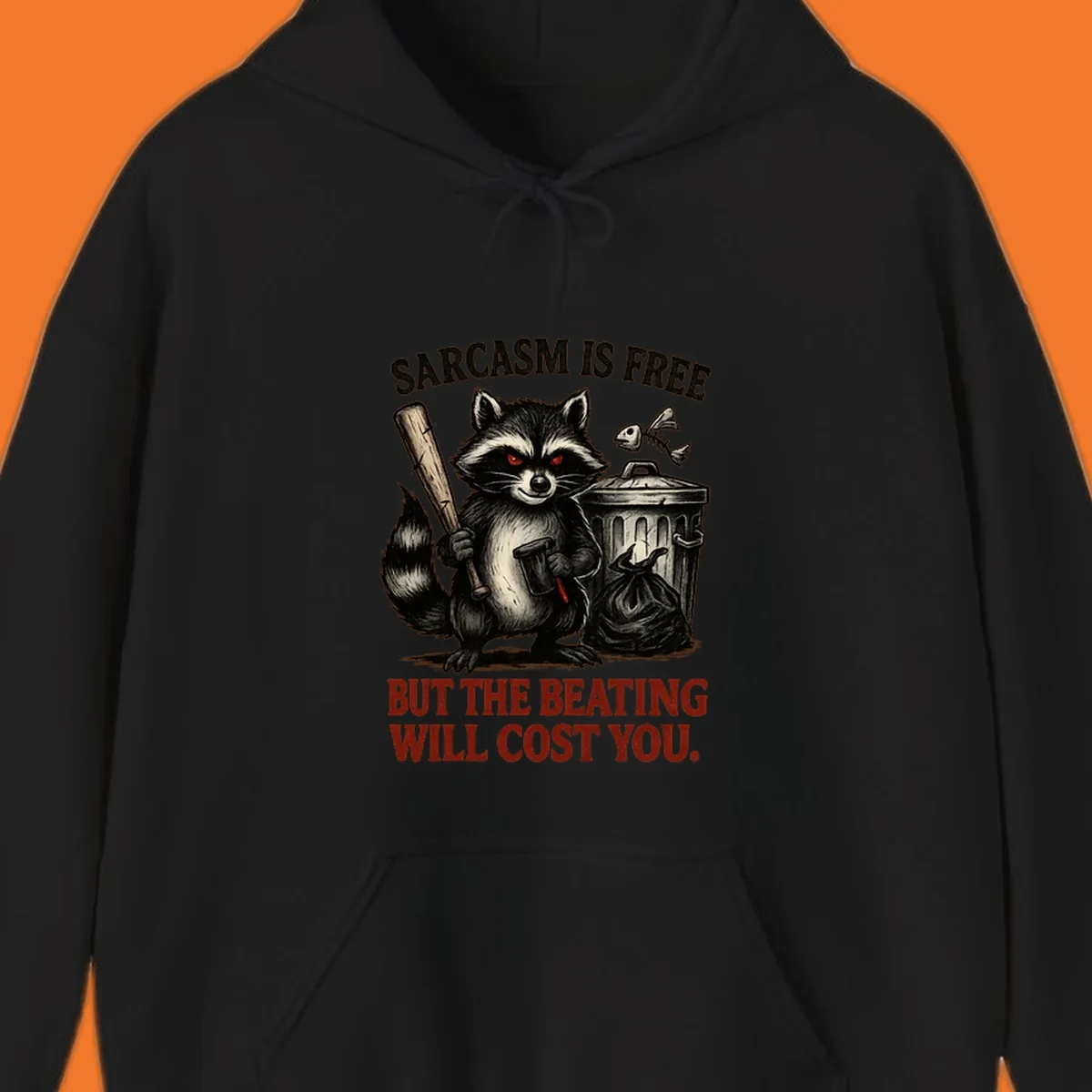 Sarcastic raccoon holding a bat and hammer with text 'Sarcasm is free but the beating will cost you.'