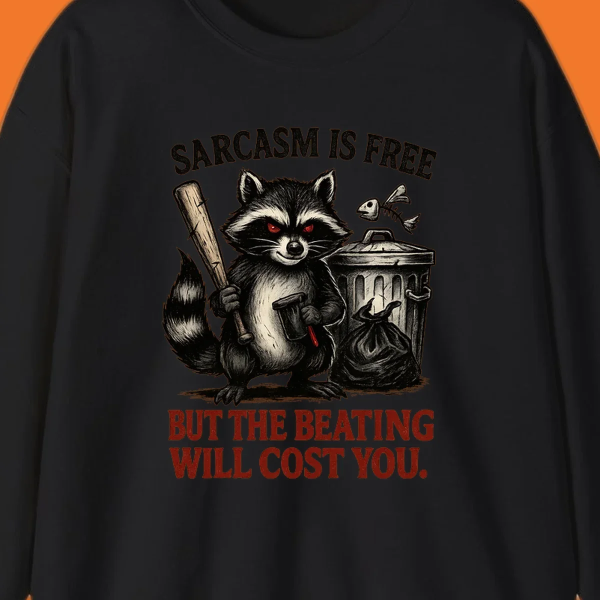 Sarcastic raccoon holding a bat and hammer with text 'Sarcasm is free but the beating will cost you.'