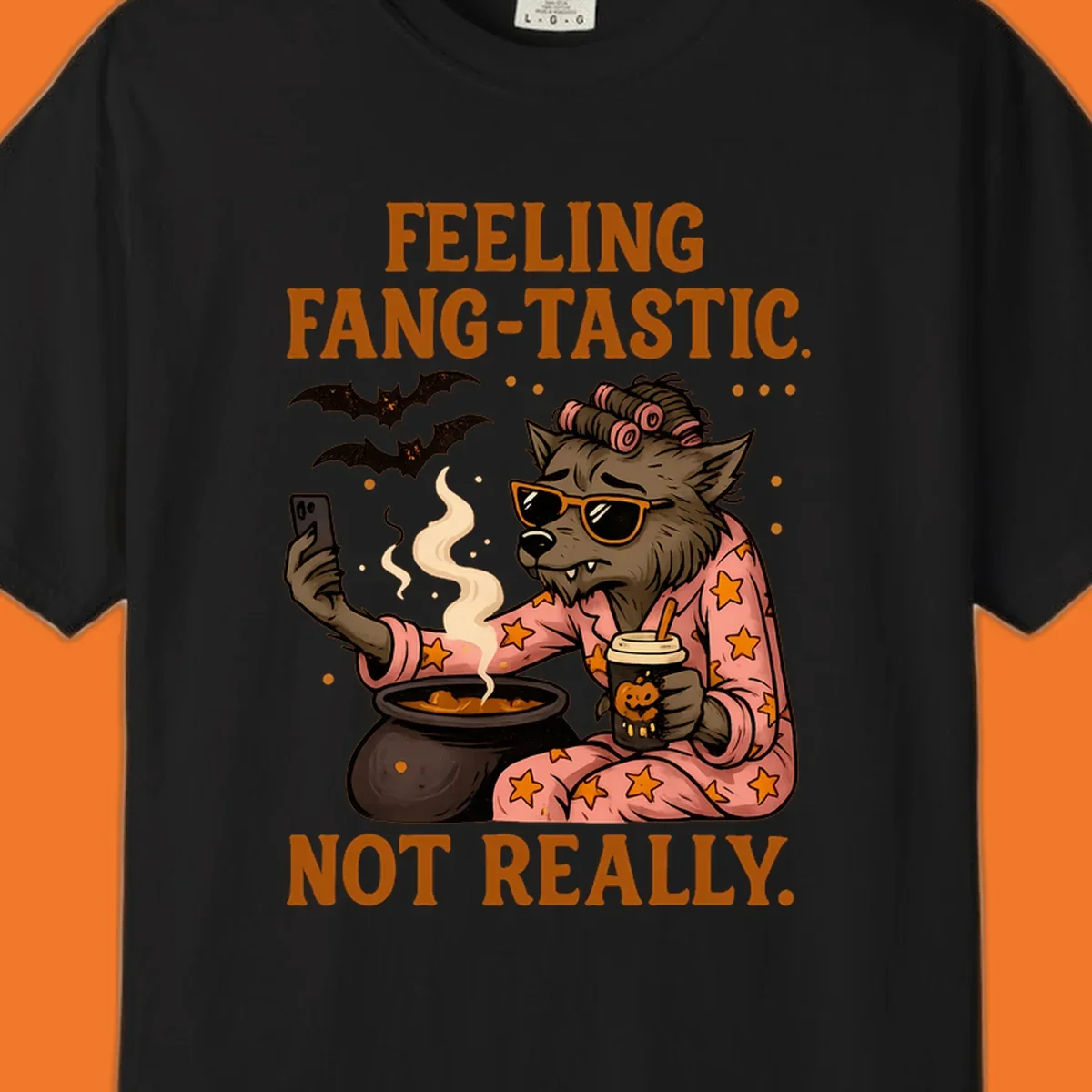 Werewolf in pajamas taking a selfie, text says "FEELING FANG-TASTIC. NOT REALLY." Fang-tastic werewolf halloween.