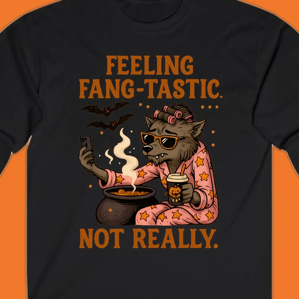 Werewolf in pajamas taking a selfie, text says "FEELING FANG-TASTIC. NOT REALLY." Fang-tastic werewolf halloween.