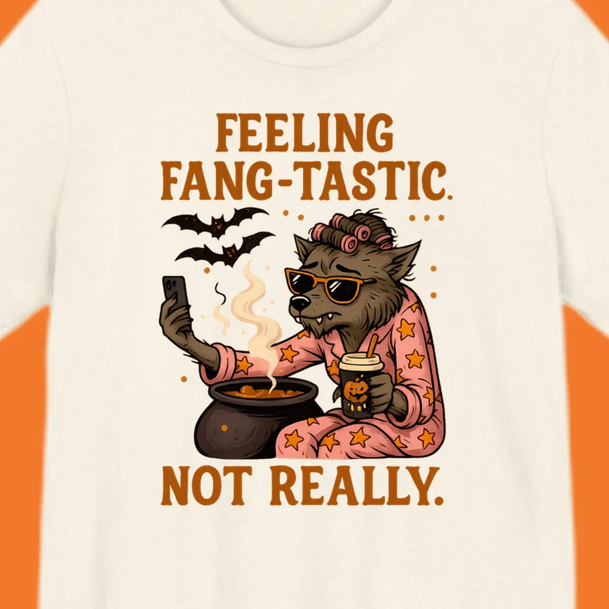 Werewolf in pajamas taking a selfie, text says "FEELING FANG-TASTIC. NOT REALLY." Fang-tastic werewolf halloween.