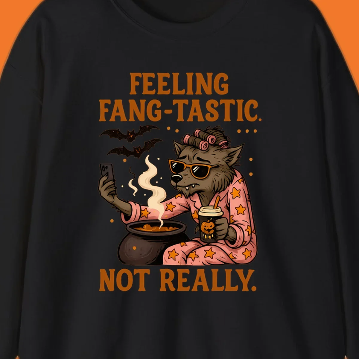 Werewolf in pajamas taking a selfie, text says "FEELING FANG-TASTIC. NOT REALLY." Fang-tastic werewolf halloween.