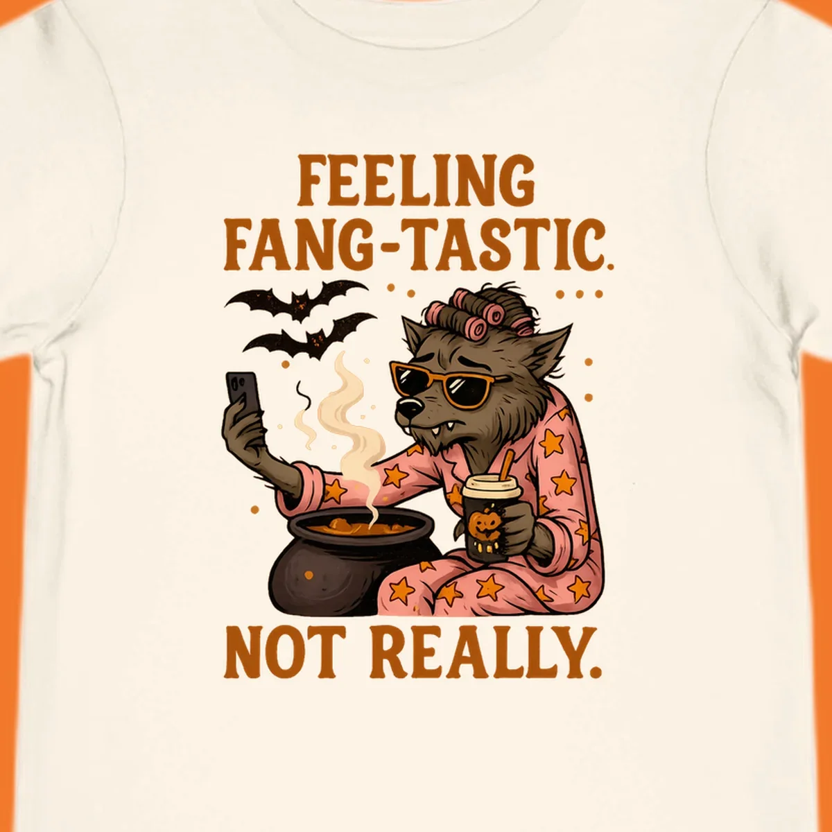 Werewolf in pajamas taking a selfie, text says "FEELING FANG-TASTIC. NOT REALLY." Fang-tastic werewolf halloween.