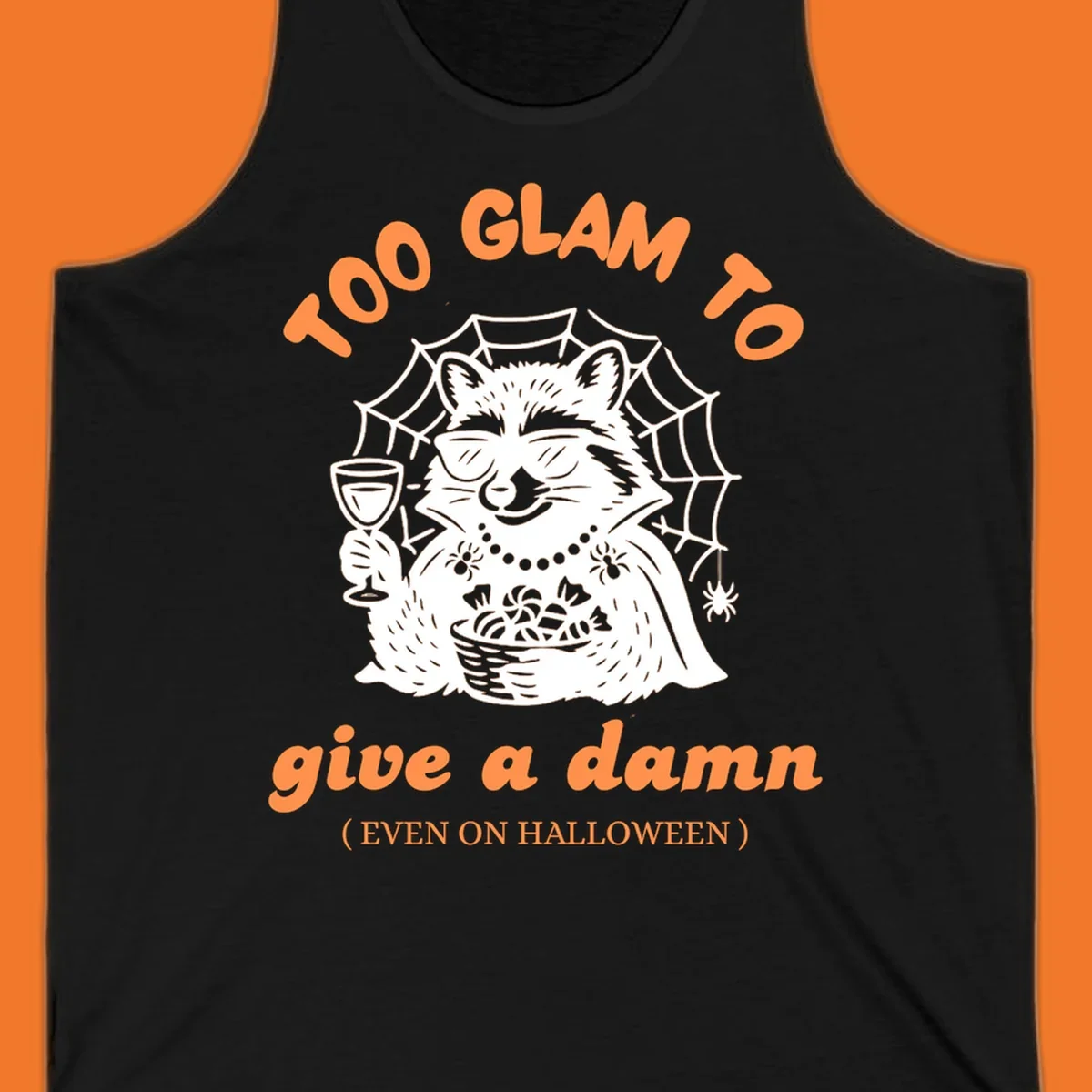 Glam raccoon with sunglasses and wine, 'Too Glam To Give A Damn' text for Halloween.