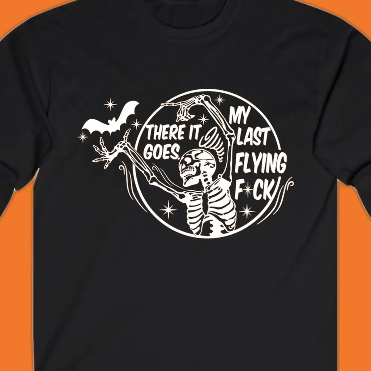 Skeleton letting go of a bat with text 'My Last Flying F*ck', Halloween graphic.