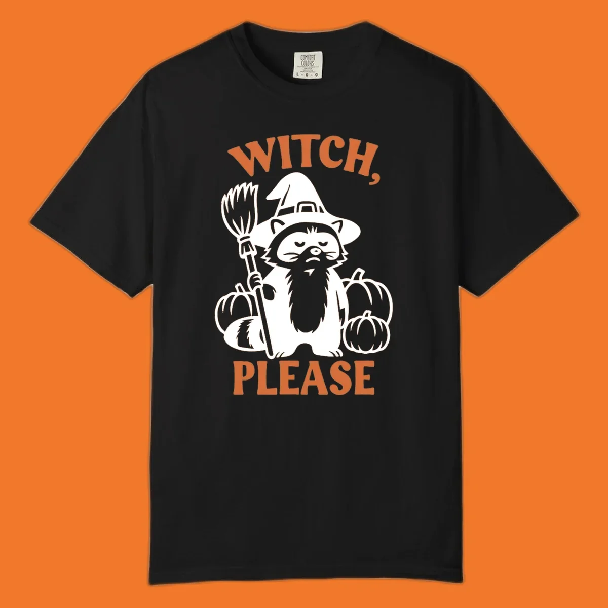 Witch, Please Raccoon Halloween design with a grumpy raccoon witch, broom, and pumpkins.