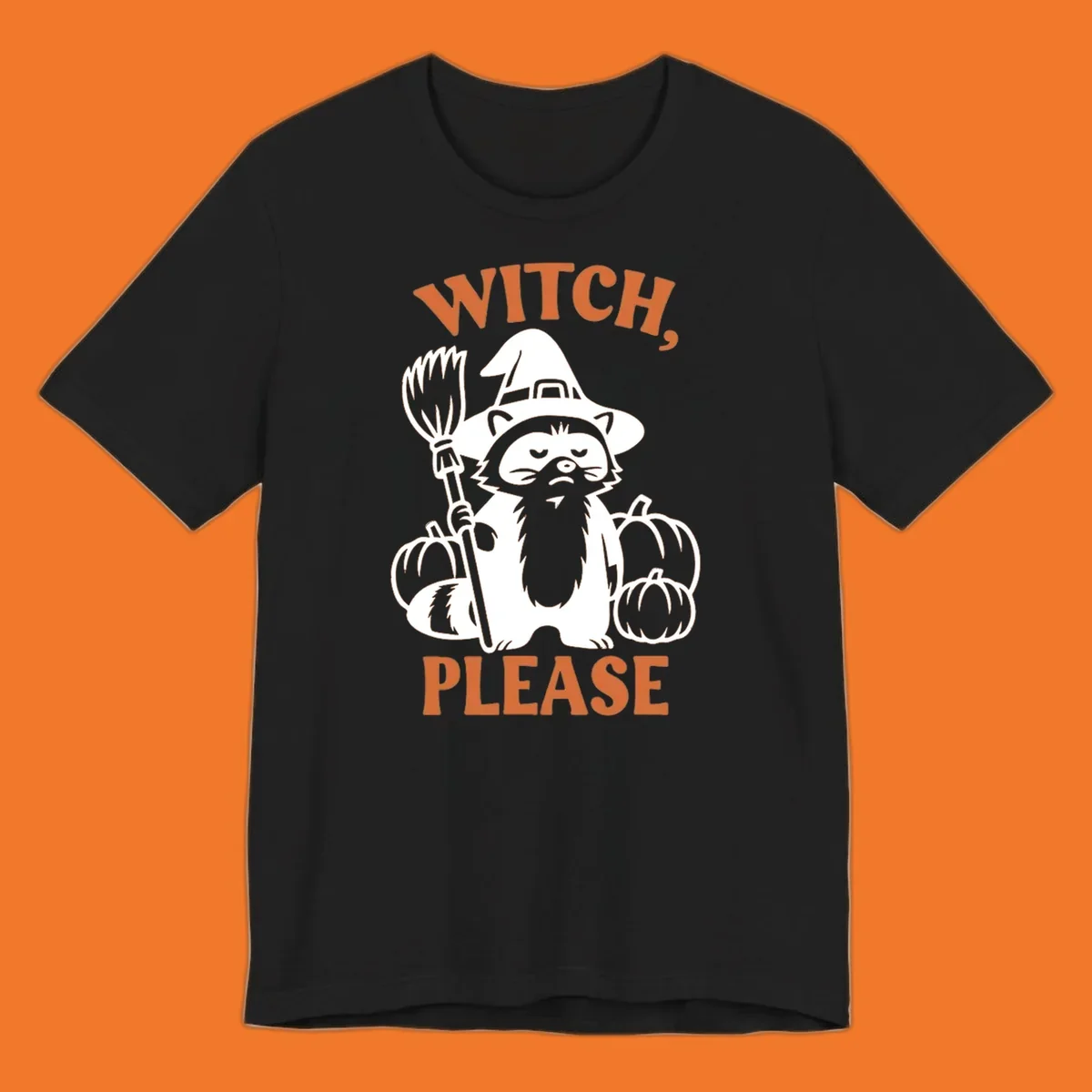 Witch, Please Raccoon Halloween design with a grumpy raccoon witch, broom, and pumpkins.
