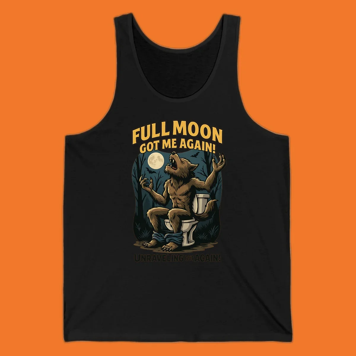 Werewolf howling on a toilet under a full moon, text says 'Full Moon Got Me Again!'