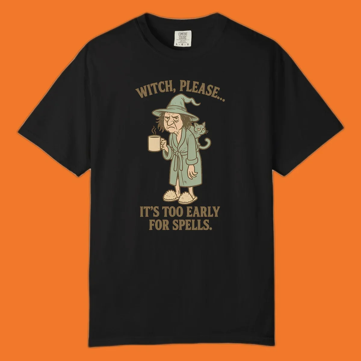Grumpy witch with coffee and cat, text 'Witch, Please... It's Too Early For Spells.'