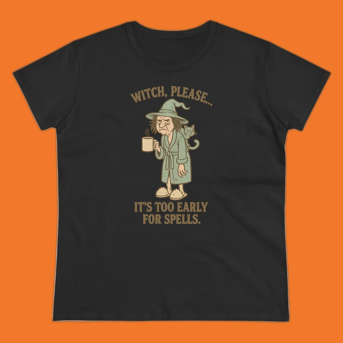 Grumpy witch with coffee and cat, text 'Witch, Please... It's Too Early For Spells.'