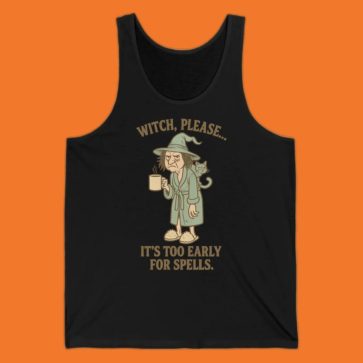 Grumpy witch with coffee and cat, text 'Witch, Please... It's Too Early For Spells.'