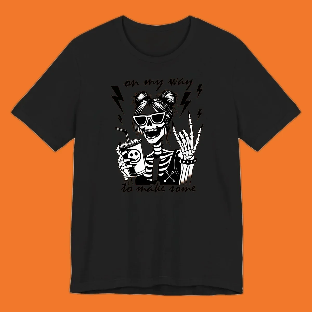 Skeleton with sunglasses and drink making rock-on gesture, text 'on my way to make some', lightning bolts. Skeleton party time.
