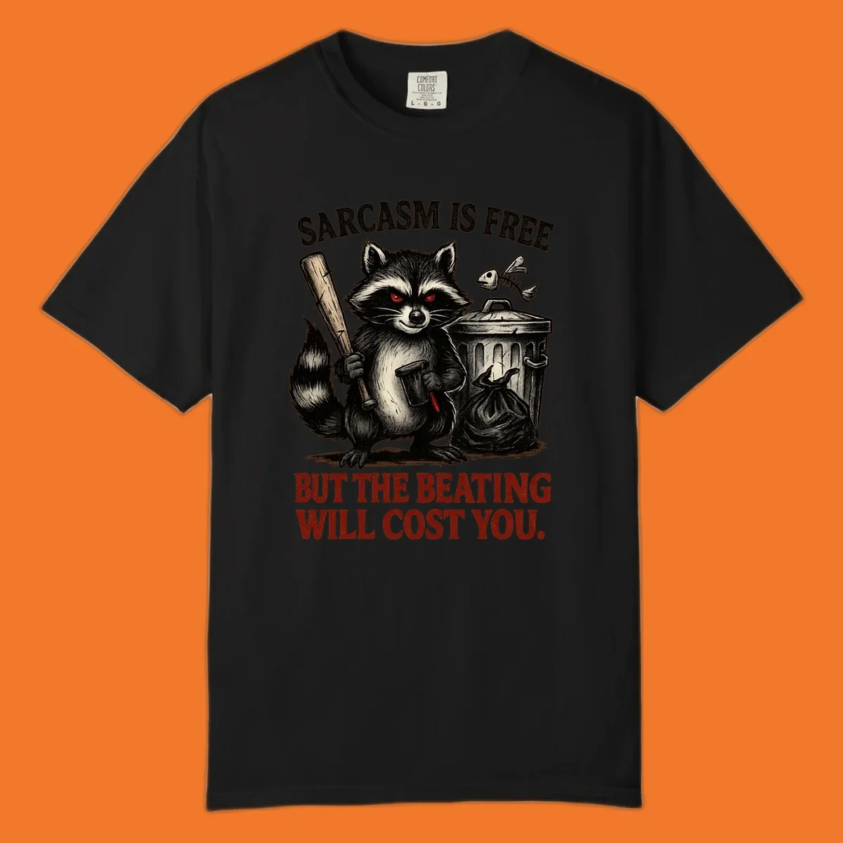 Sarcastic raccoon holding a bat and hammer with text 'Sarcasm is free but the beating will cost you.'