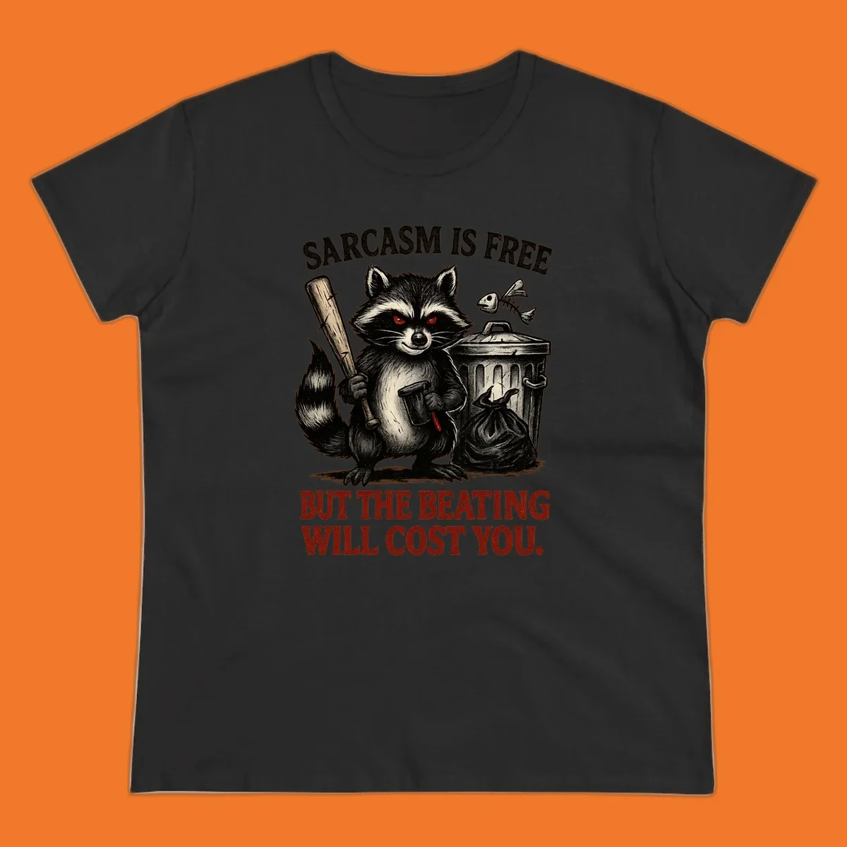 Sarcastic raccoon holding a bat and hammer with text 'Sarcasm is free but the beating will cost you.'