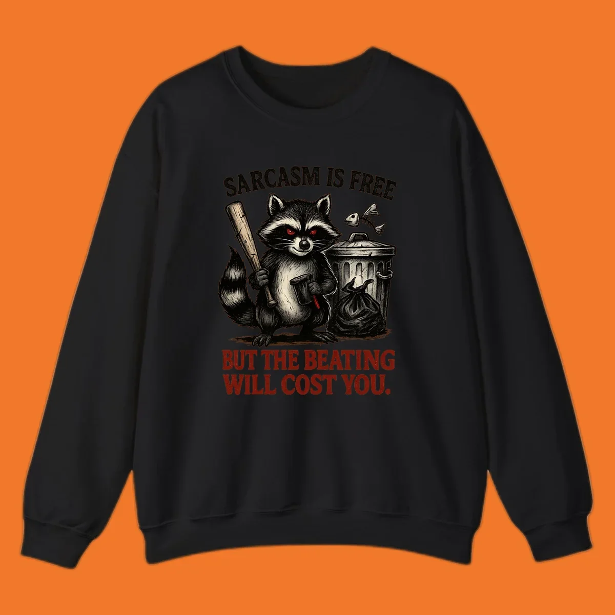 Sarcastic raccoon holding a bat and hammer with text 'Sarcasm is free but the beating will cost you.'