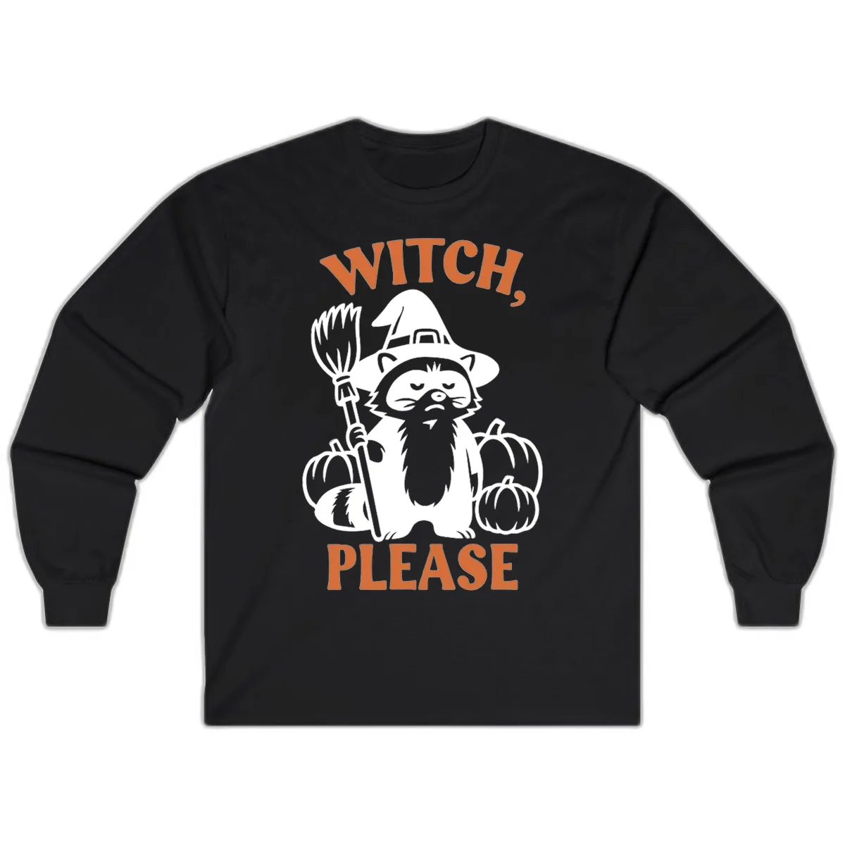 Witch, Please Raccoon Halloween Long Sleeve in Black