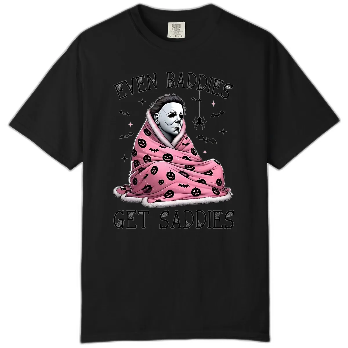 Even Baddies Get Sad Sometimes Comfort Color in Black