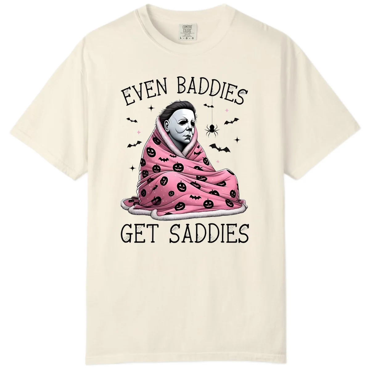 Even Baddies Get Sad Sometimes Comfort Color in Ivory