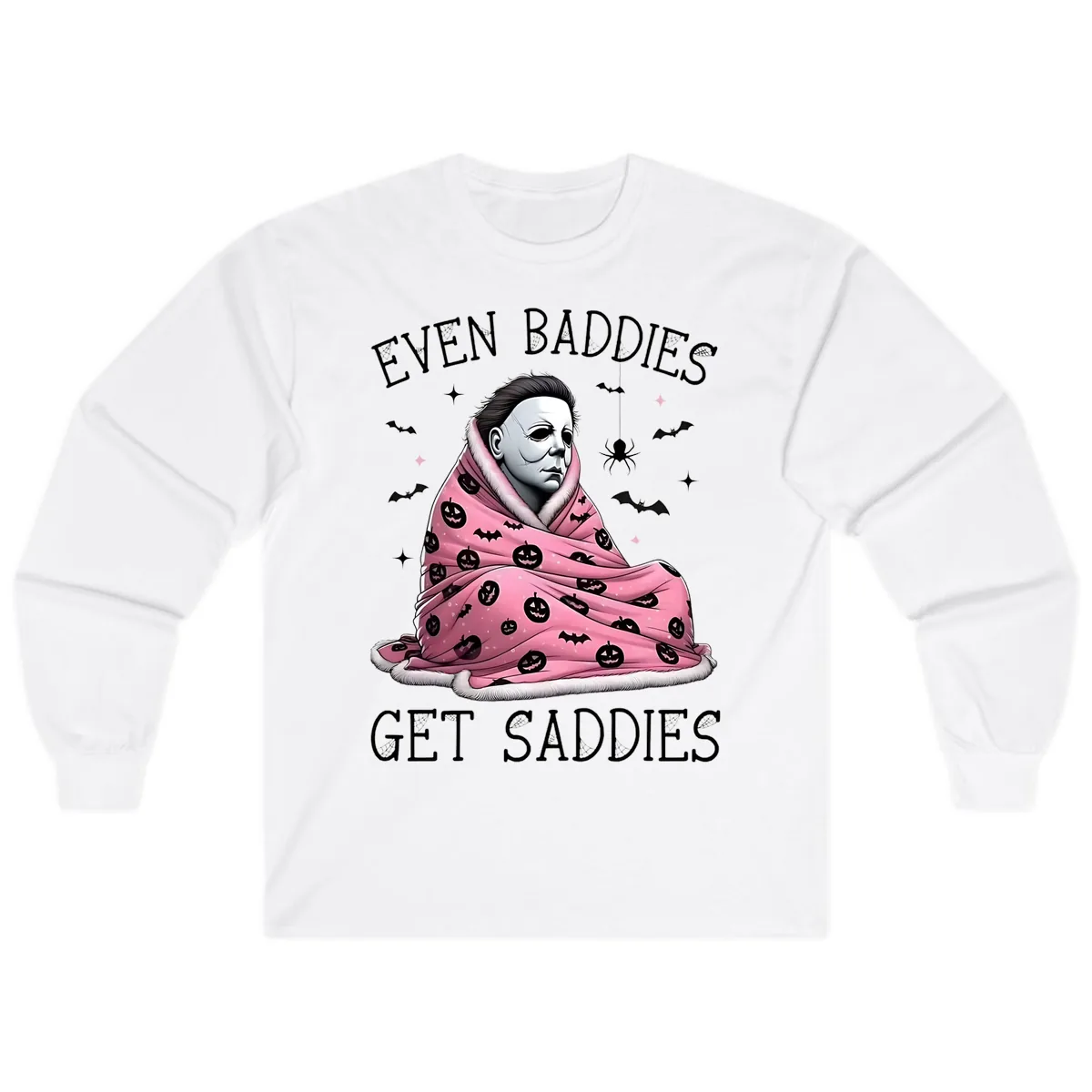 Even Baddies Get Sad Sometimes Long Sleeve in White