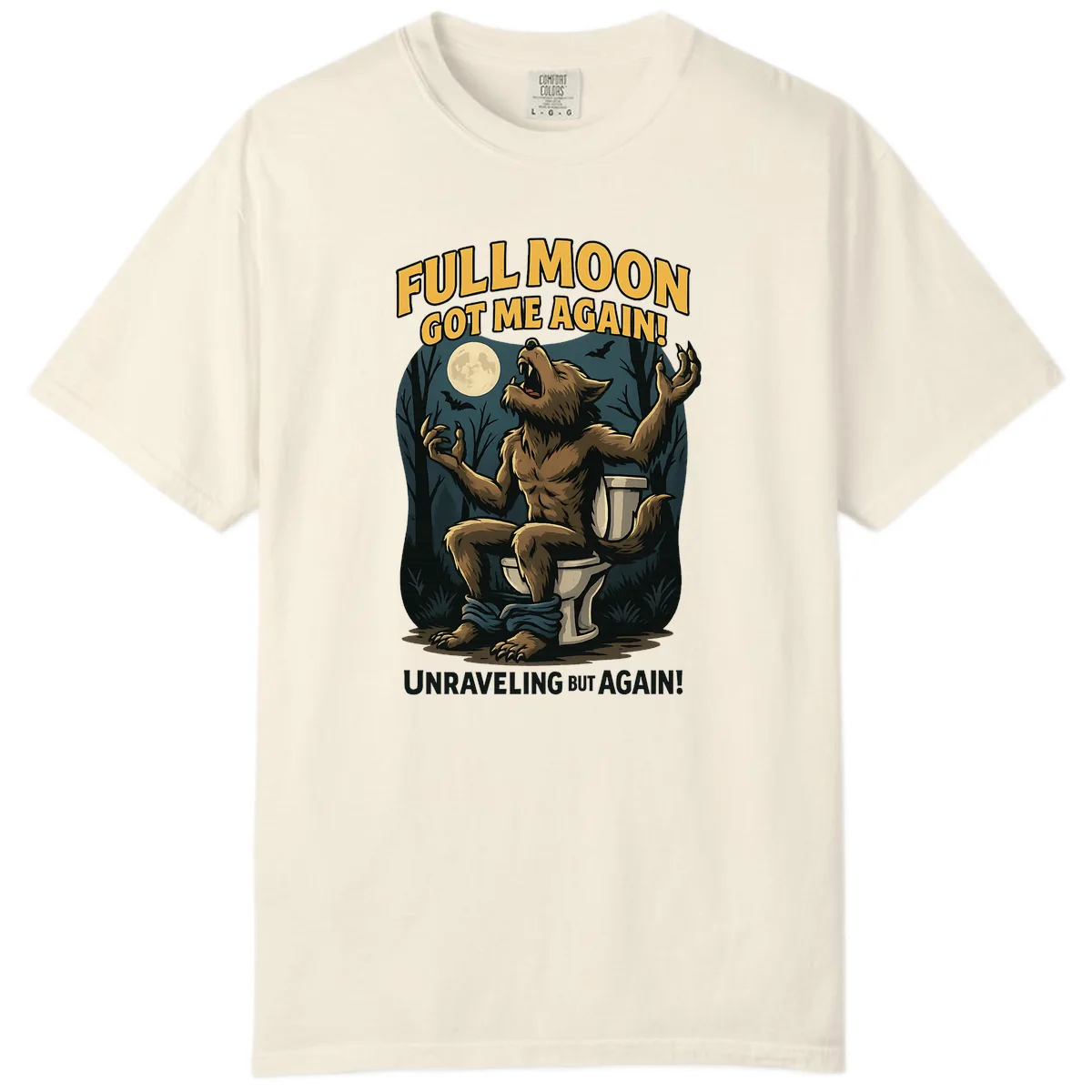 Full Moon Werewolf Toilet Humor Comfort Color in Ivory