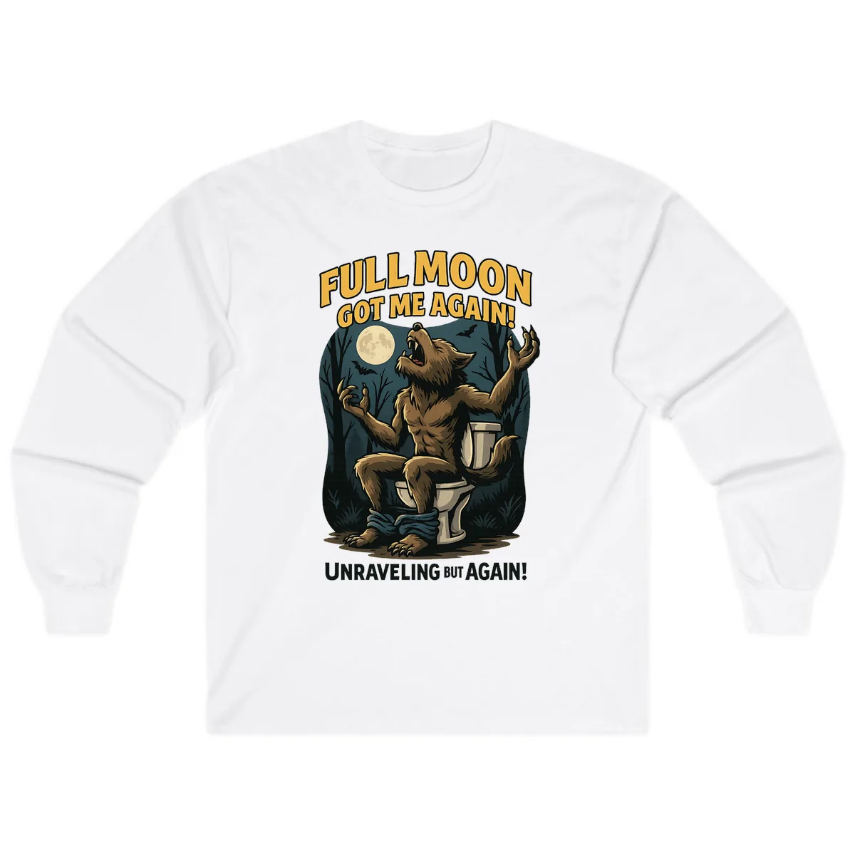 Full Moon Werewolf Toilet Humor Long Sleeve in White