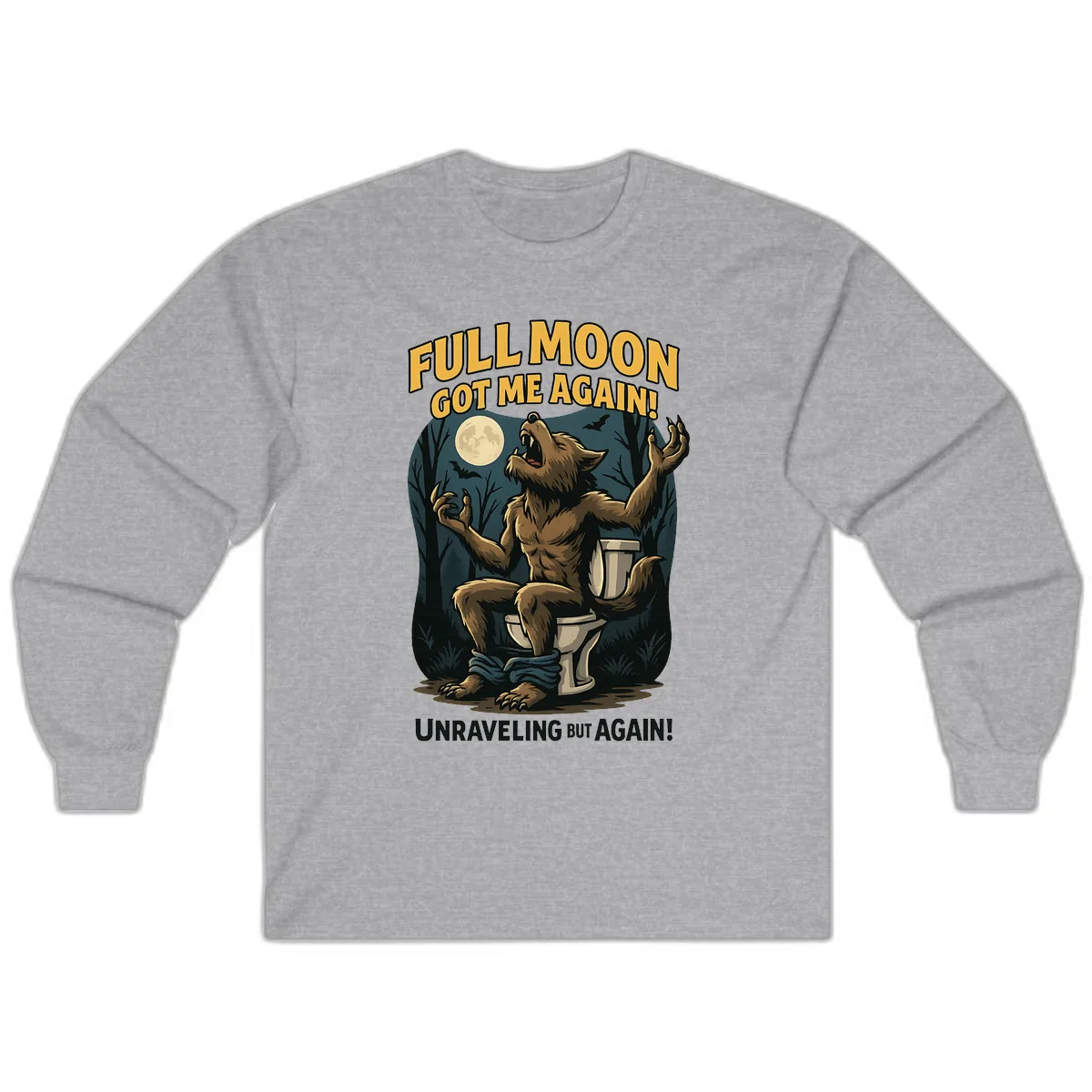 Full Moon Werewolf Toilet Humor Long Sleeve in Sport Grey