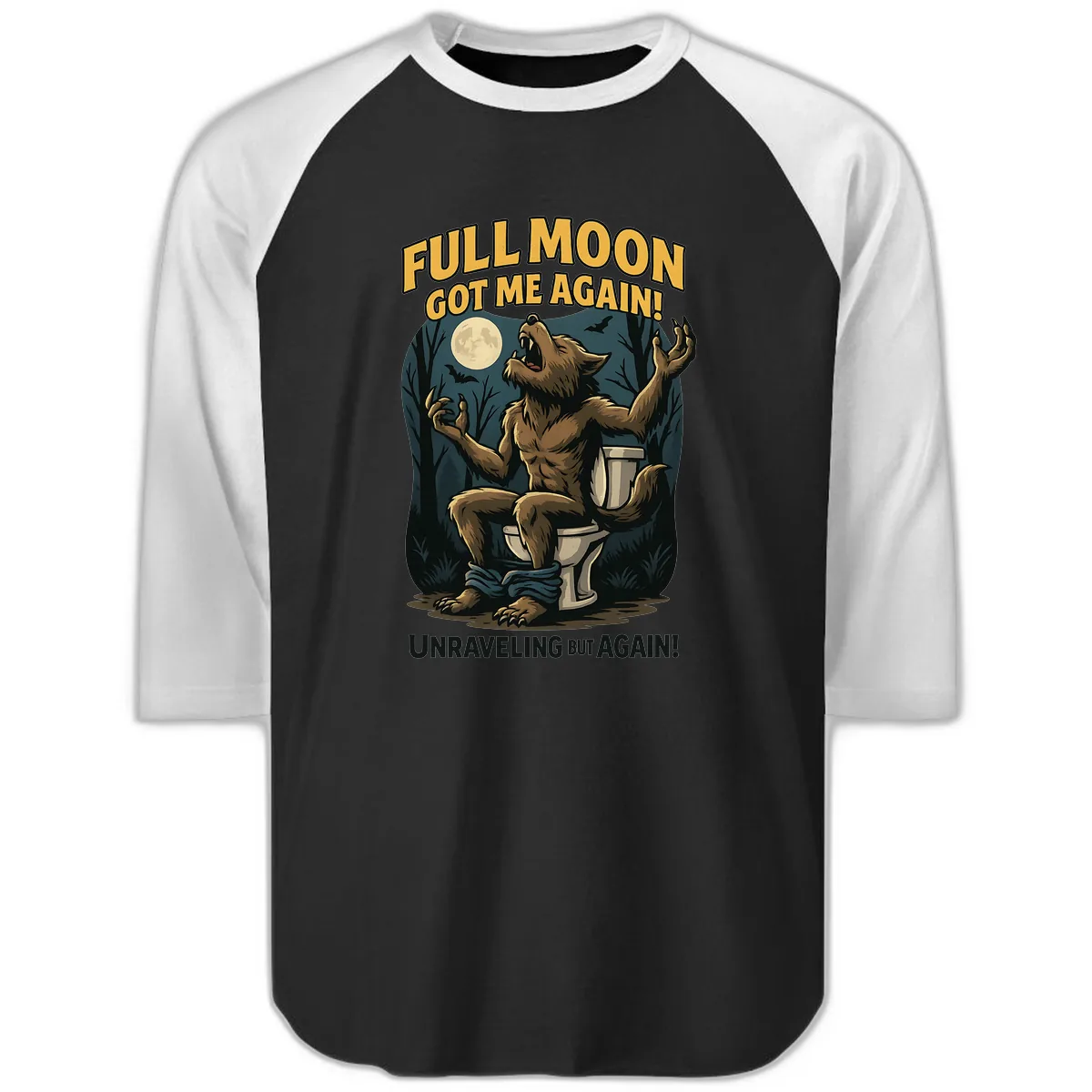 Full Moon Werewolf Toilet Humor Raglan 3/4 in Black White