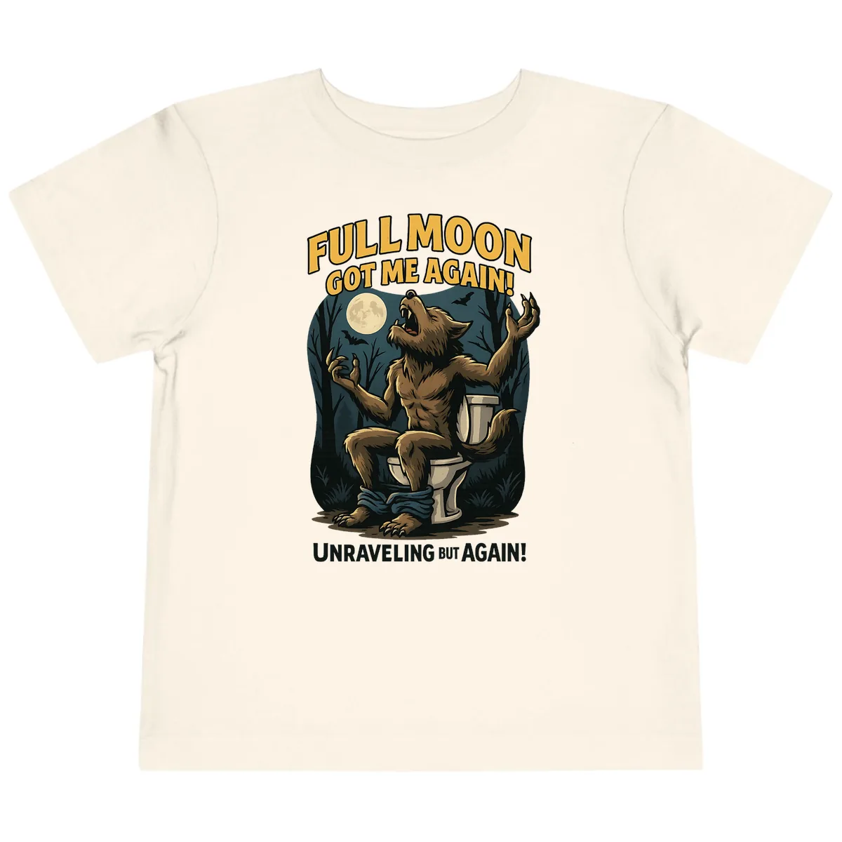 Full Moon Werewolf Toilet Humor Toddler T-Shirt in Natural