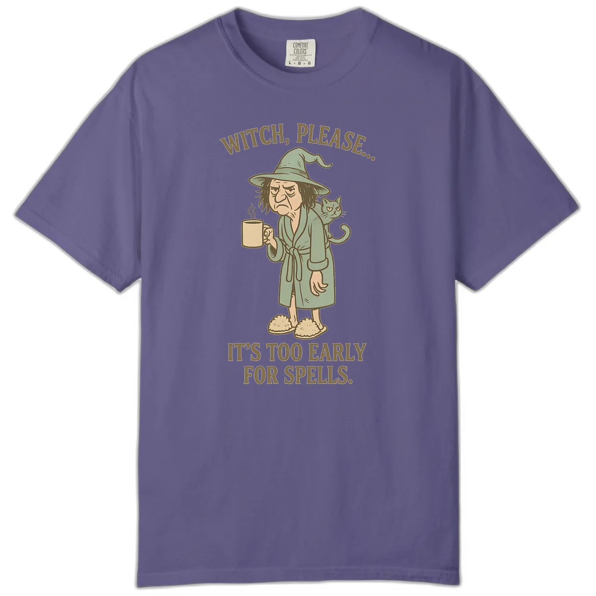 Witch, Please It's Too Early For Spells Comfort Color in Grape