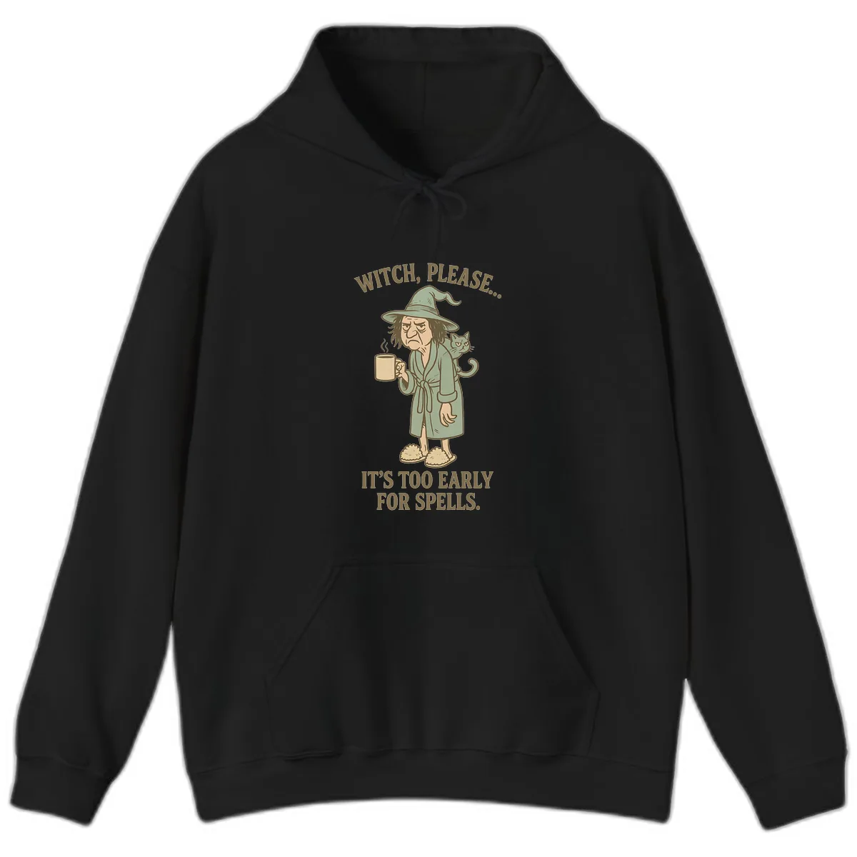Witch, Please It's Too Early For Spells Hoodie in Black