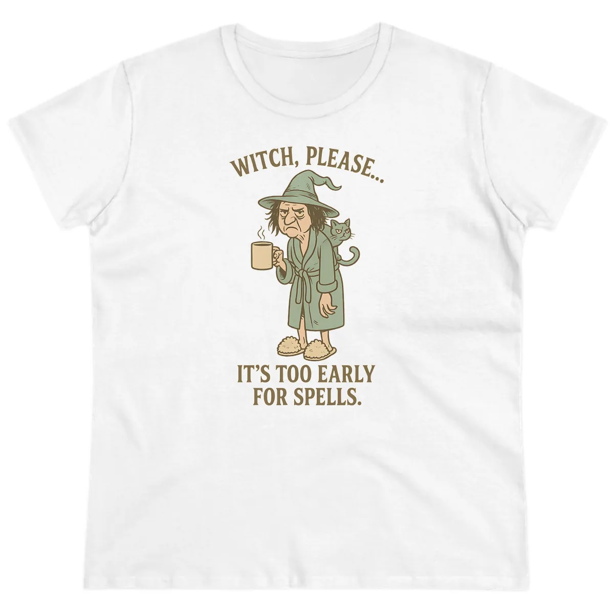 Witch, Please It's Too Early For Spells Ladies Tee in White