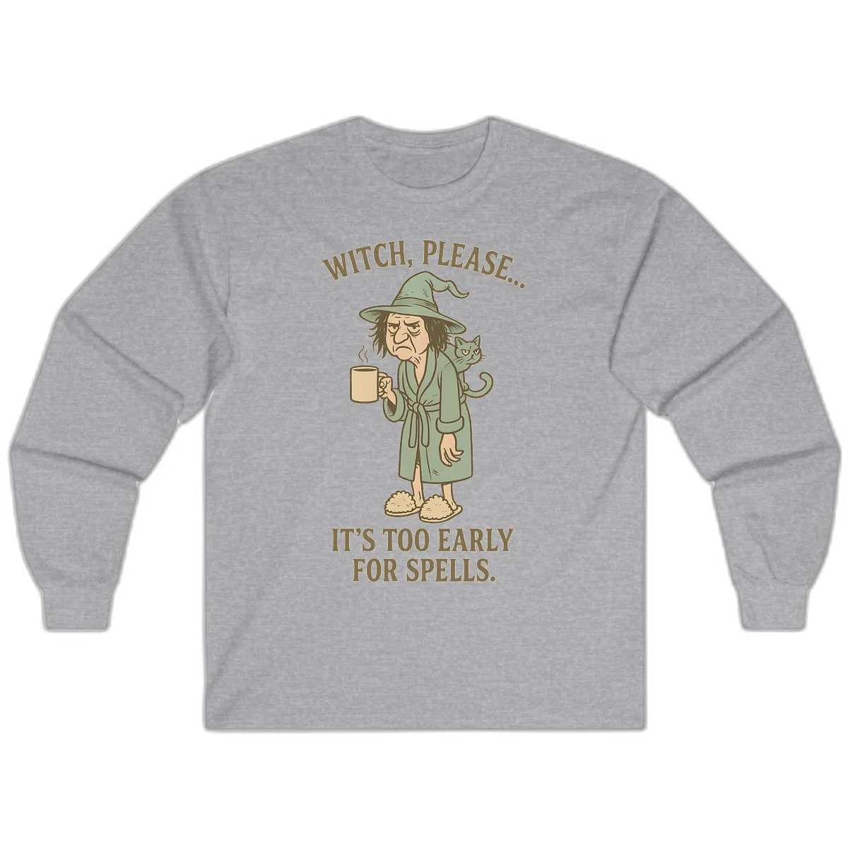 Witch, Please It's Too Early For Spells Long Sleeve in Sport Grey