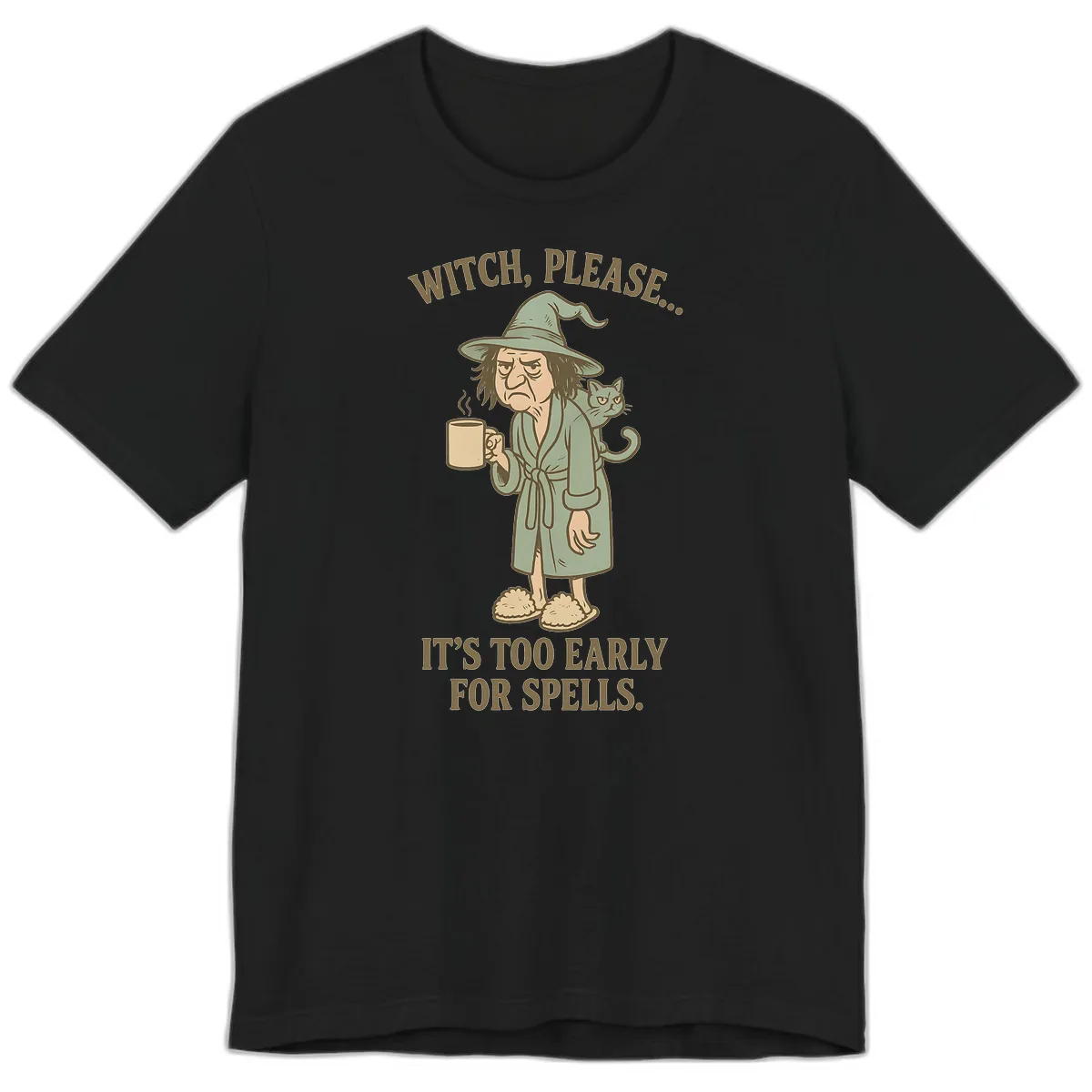 Witch, Please It's Too Early For Spells Premium T-Shirt in Black
