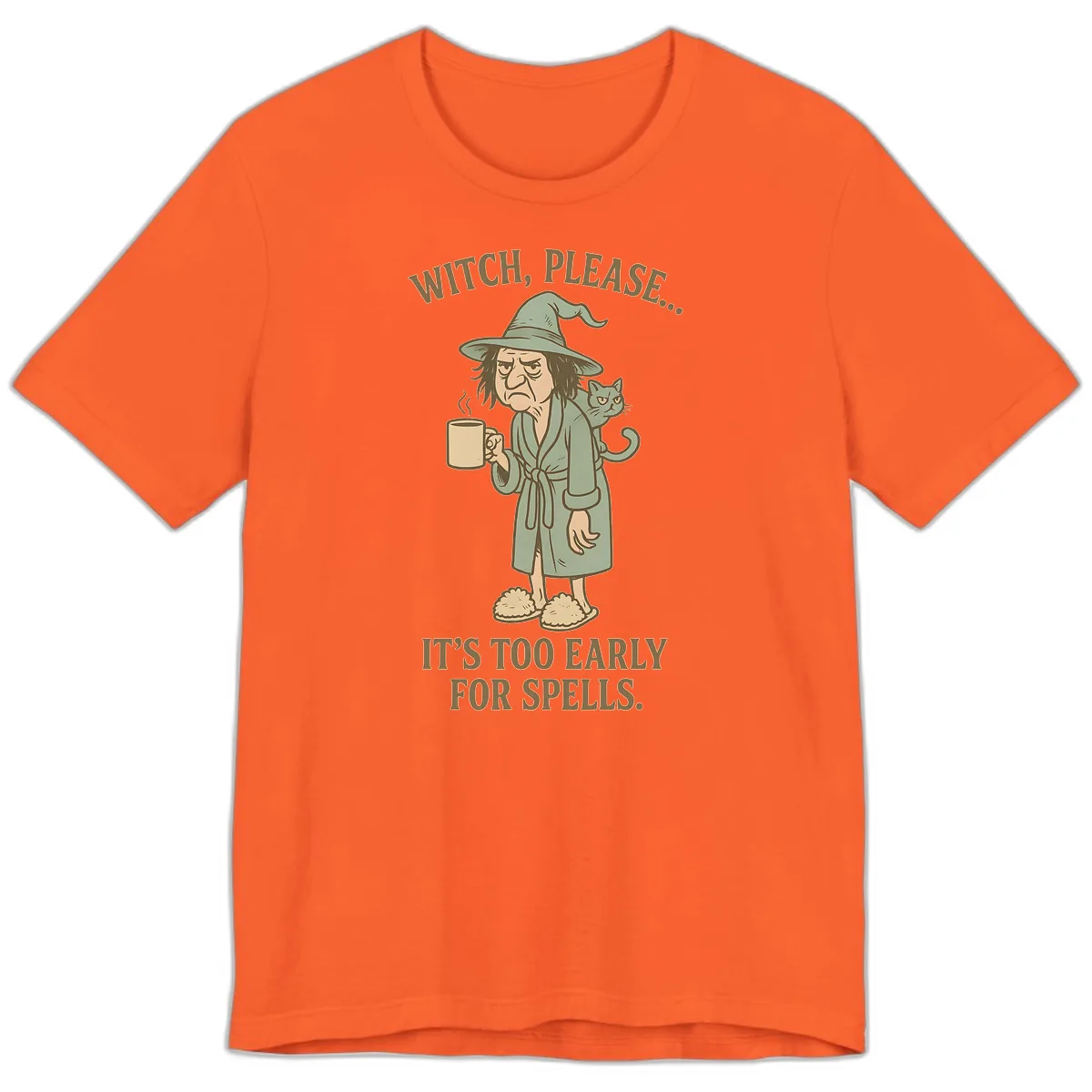 Witch, Please It's Too Early For Spells Premium T-Shirt in Orange