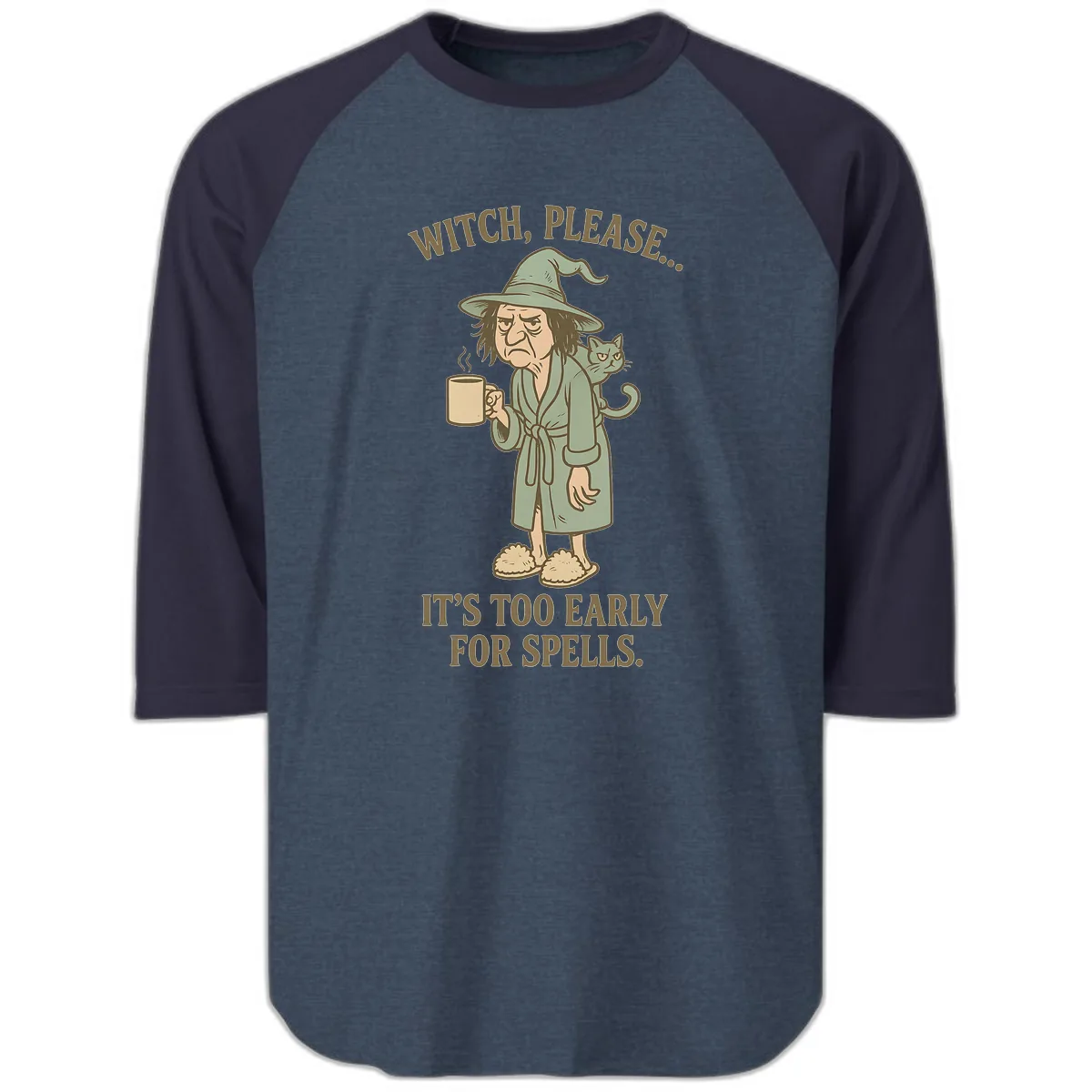 Witch, Please It's Too Early For Spells Raglan 3/4 in Heather Denim Navy