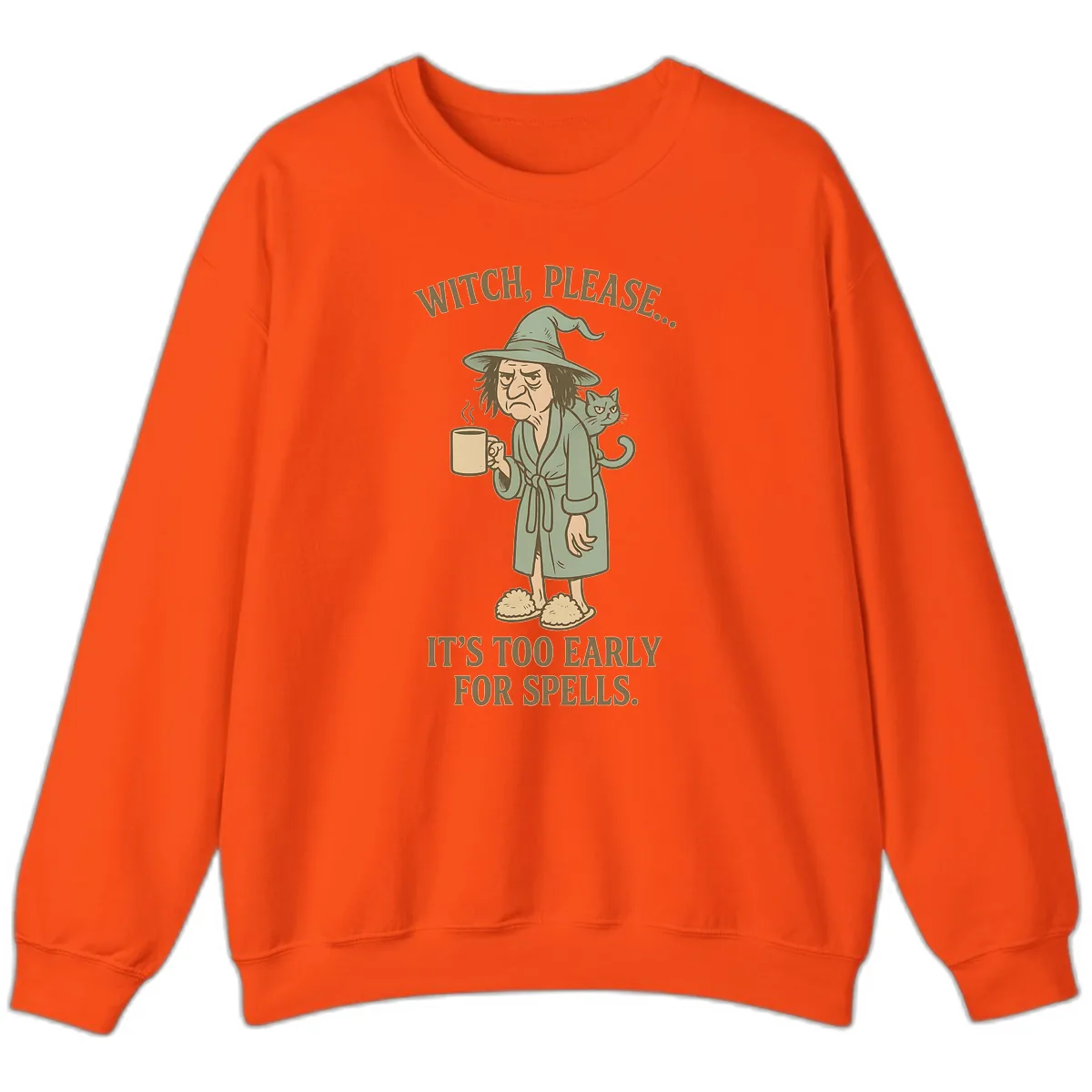 Witch, Please It's Too Early For Spells Sweatshirt in Orange