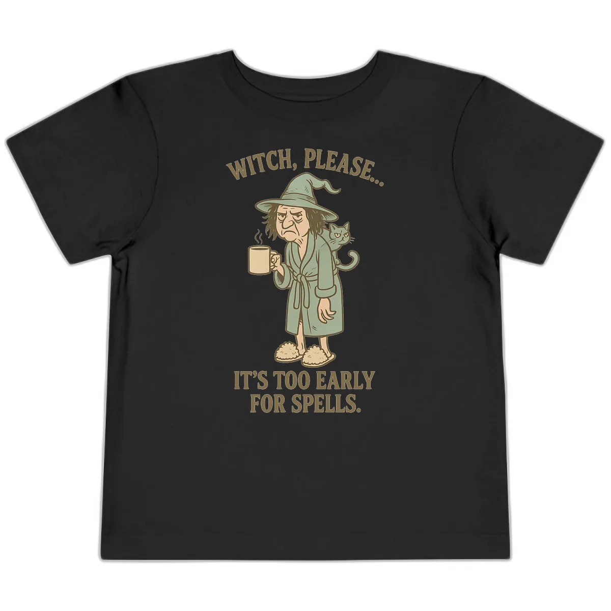 Witch, Please It's Too Early For Spells Toddler T-Shirt in Black