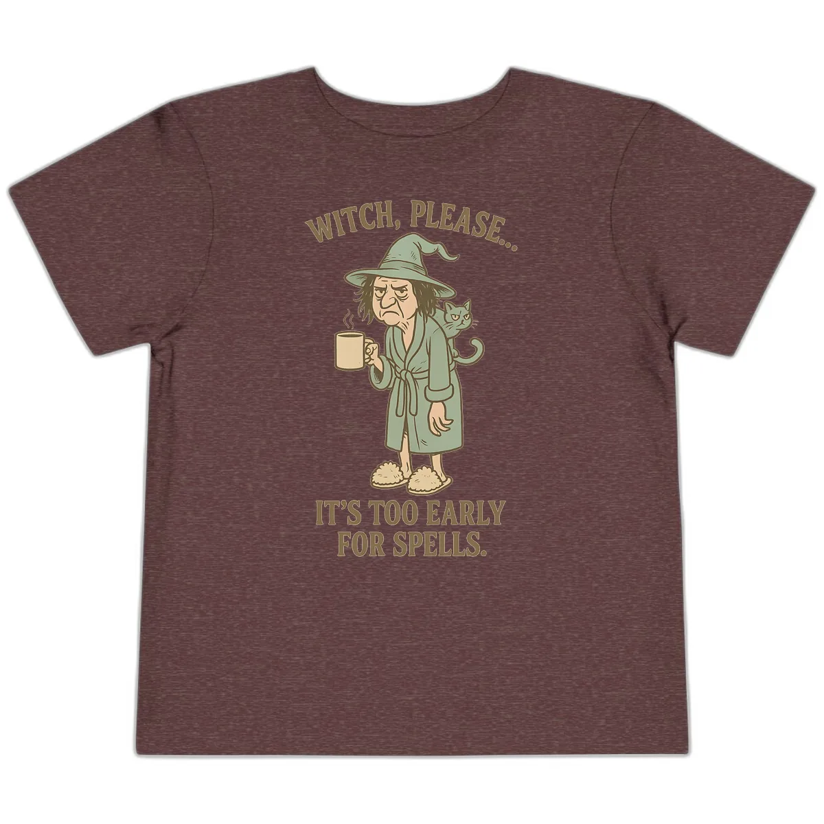 Witch, Please It's Too Early For Spells Toddler T-Shirt in Heather Maroon