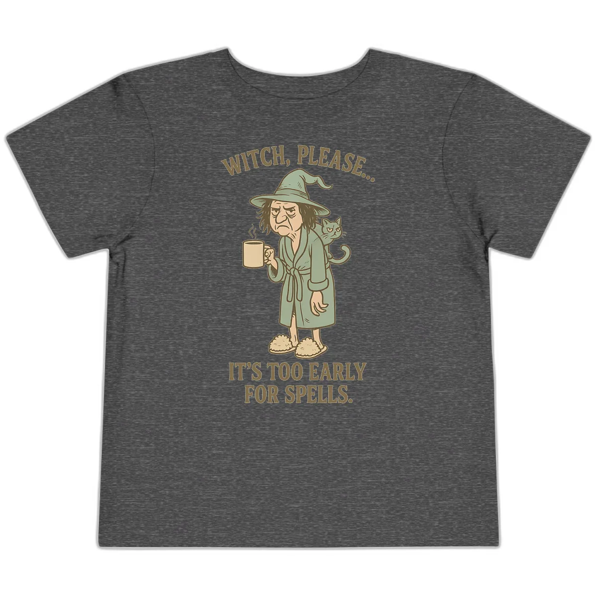 Witch, Please It's Too Early For Spells Toddler T-Shirt in Dark Heather Grey