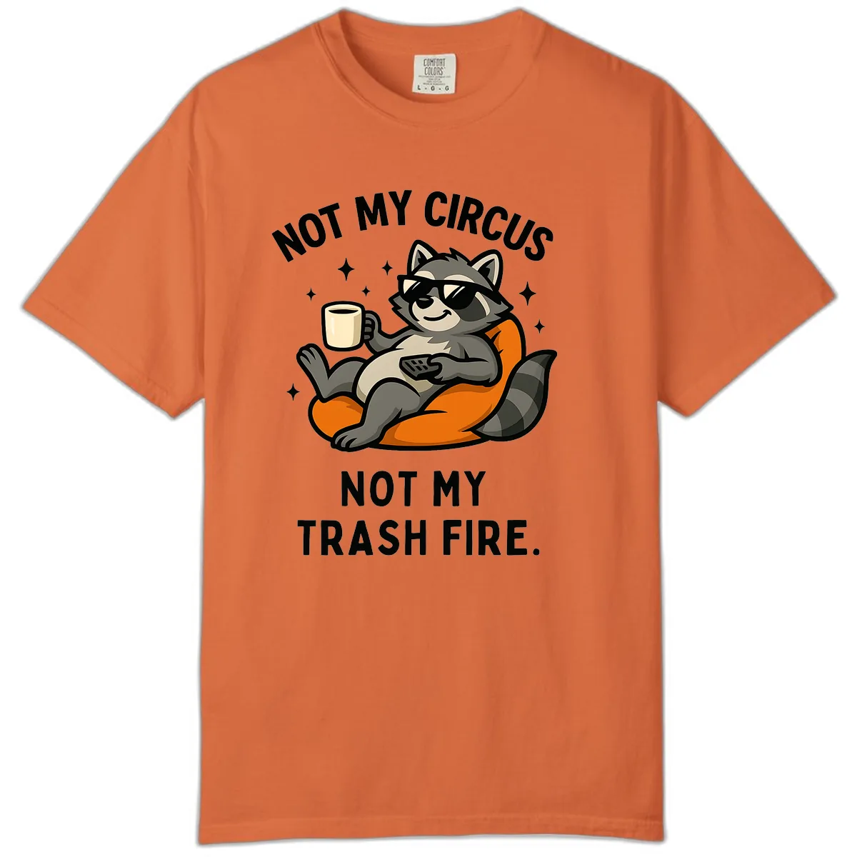 Not My Circus Trash Fire Raccoon Comfort Color in Burnt Orange