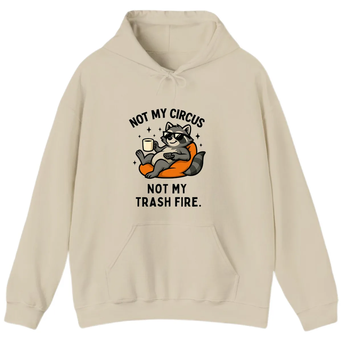 Not My Circus Trash Fire Raccoon Hoodie in Sand