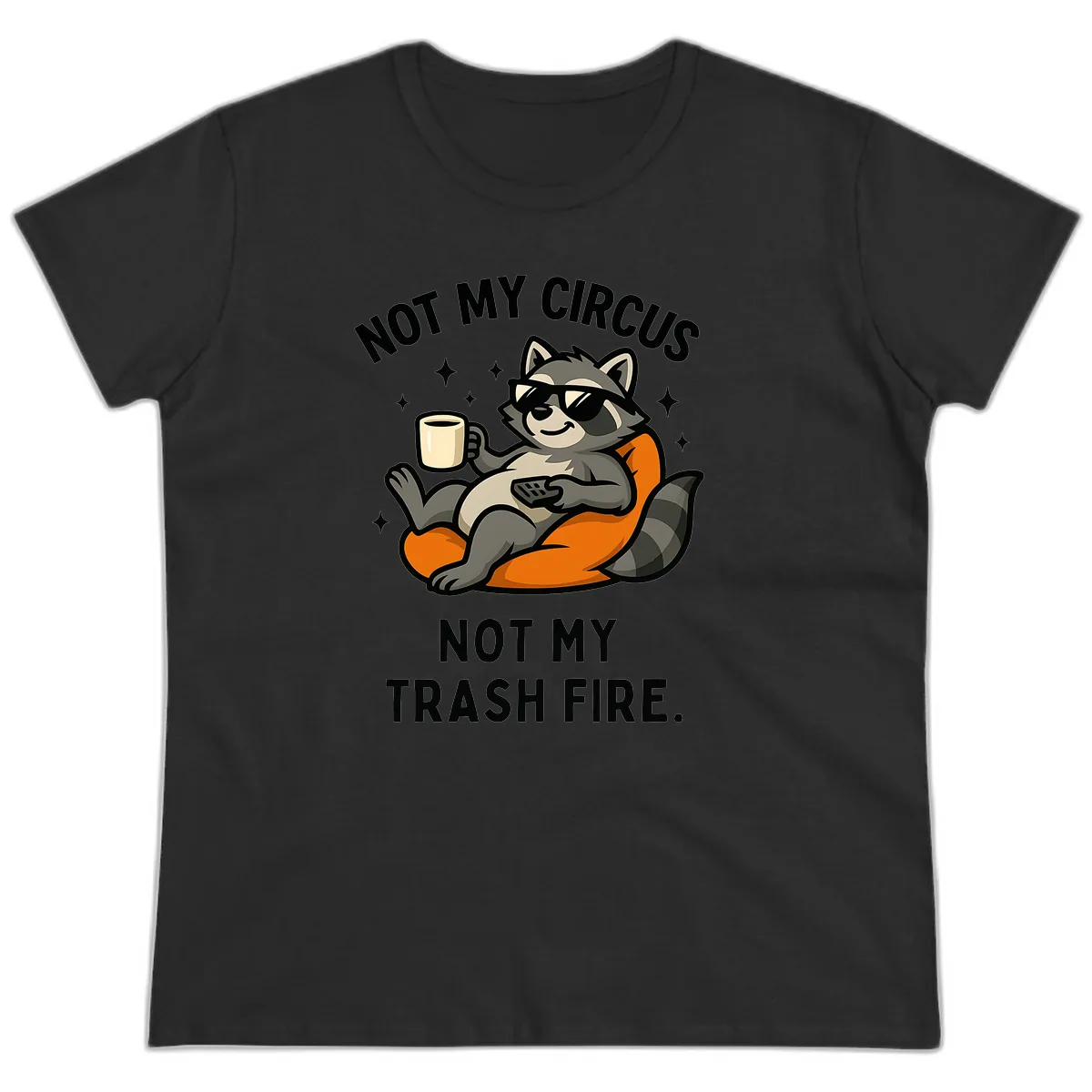 Not My Circus Trash Fire Raccoon Ladies Tee in Black