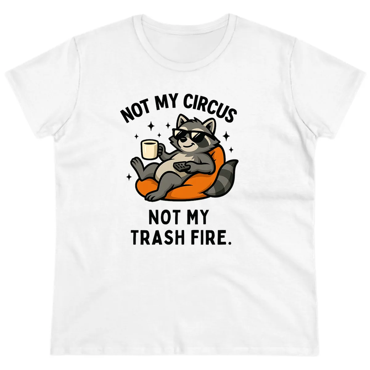 Not My Circus Trash Fire Raccoon Ladies Tee in White