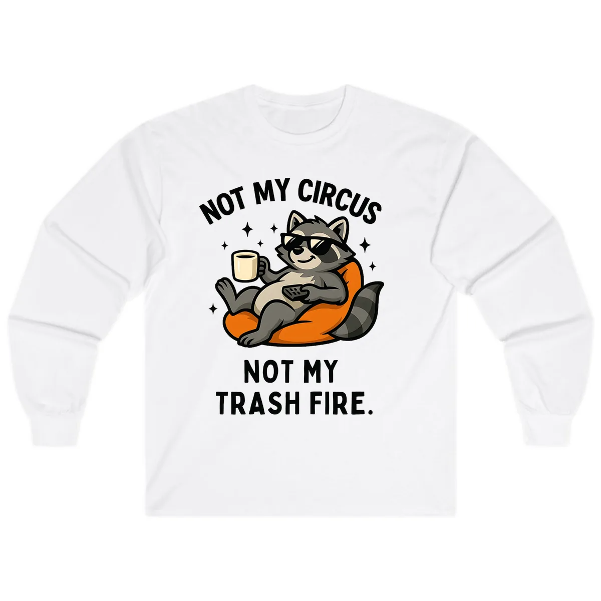 Not My Circus Trash Fire Raccoon Long Sleeve in White