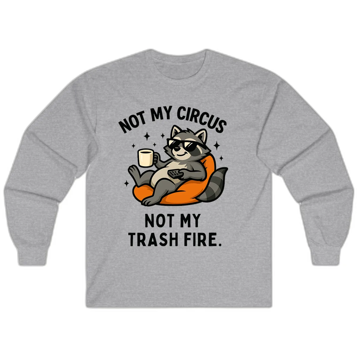 Not My Circus Trash Fire Raccoon Long Sleeve in Sport Grey