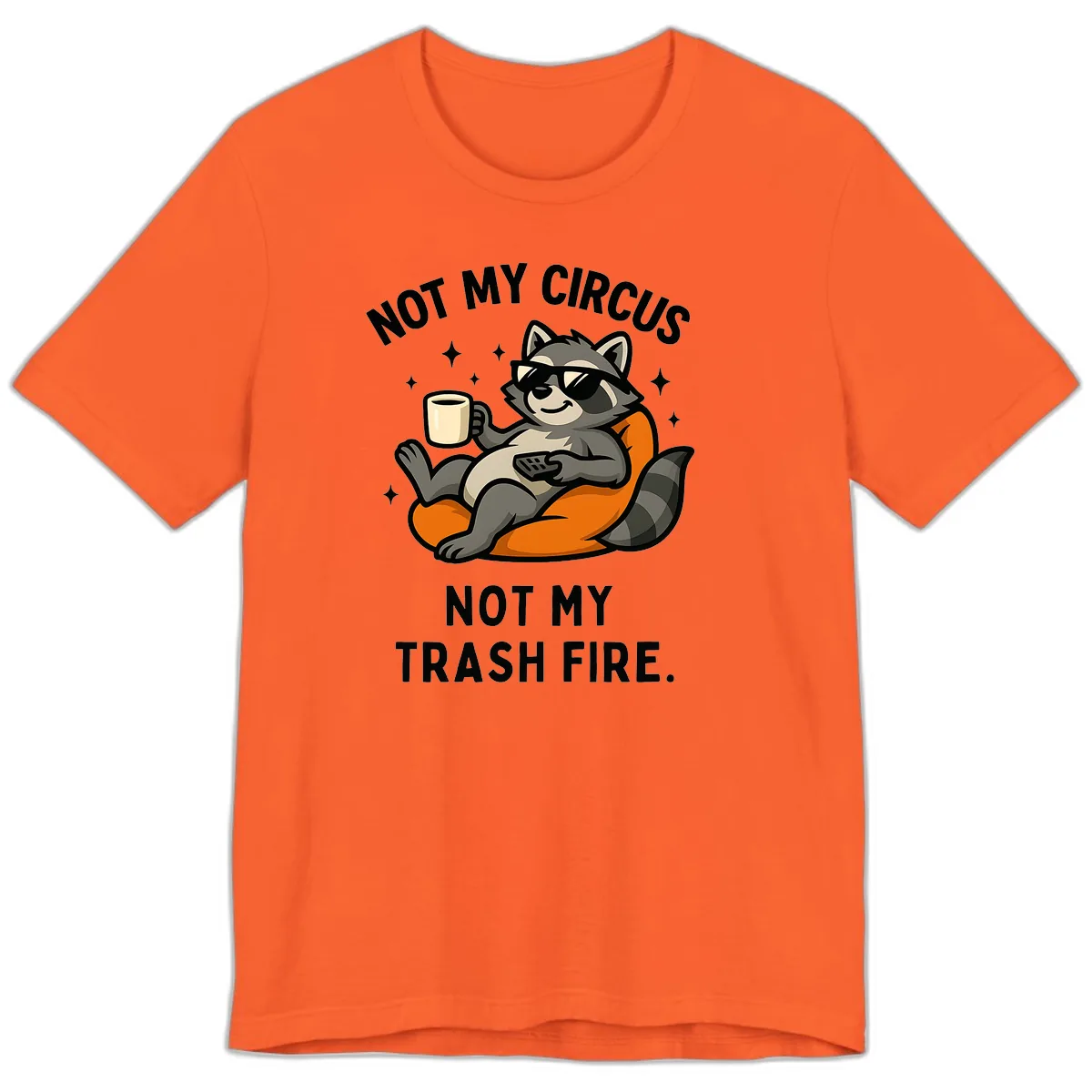 Not My Circus Trash Fire Raccoon Premium T-Shirt in Orange
