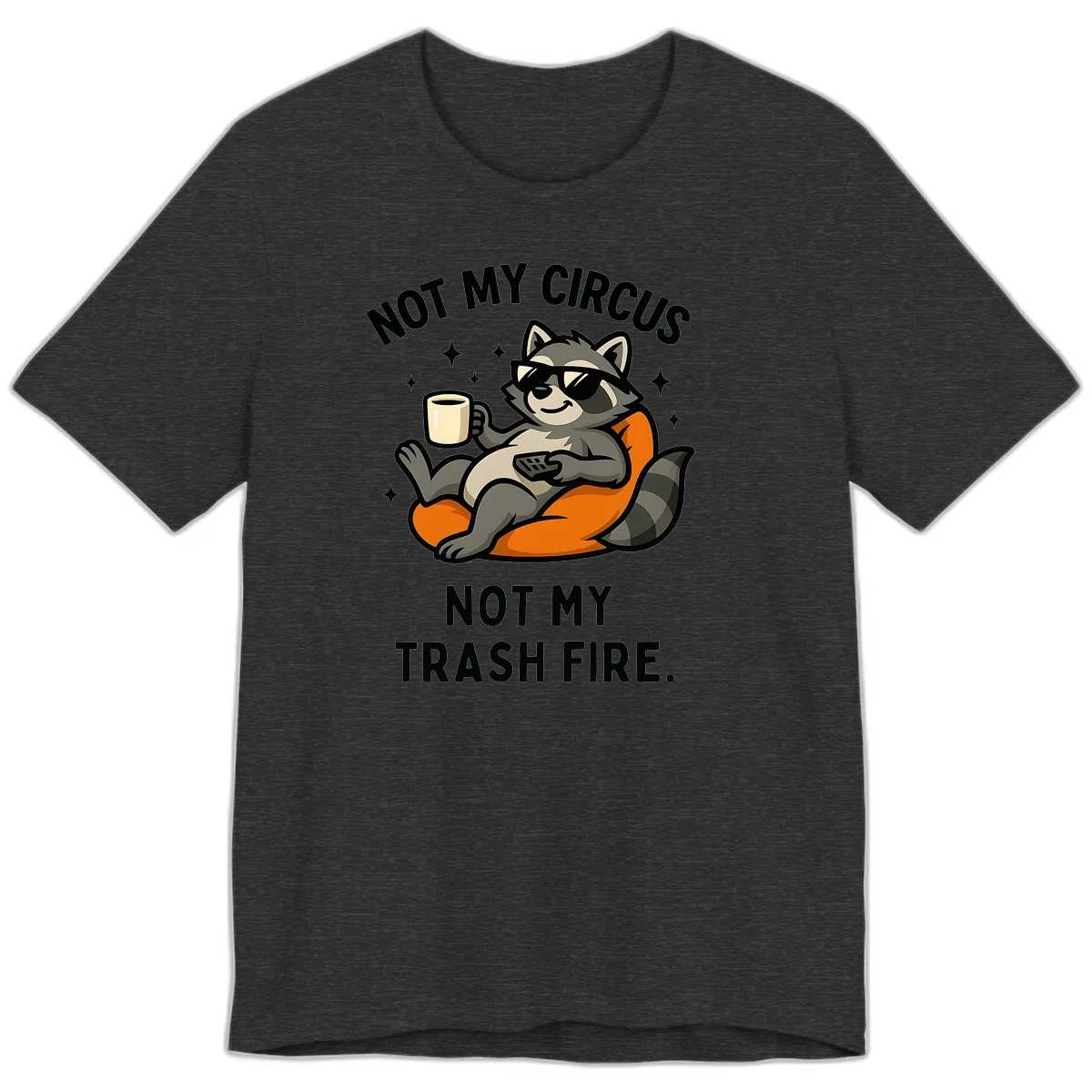 Not My Circus Trash Fire Raccoon Premium T-Shirt in Dark Grey Heather