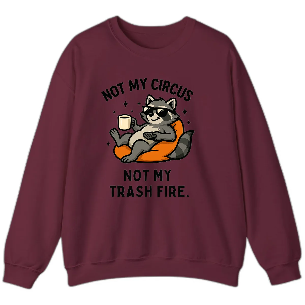 Not My Circus Trash Fire Raccoon Sweatshirt in Maroon
